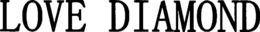 LOVE DIAMOND trademark