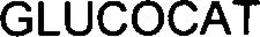 GLUCOCAT trademark