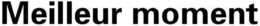 MEILLEUR MOMENT trademark