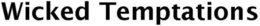 WICKED TEMPTATIONS trademark