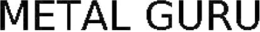 METAL GURU trademark