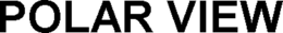 POLAR VIEW trademark