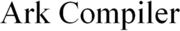 ARK COMPILER trademark