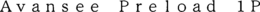 AVANSEE PRELOAD 1 P trademark