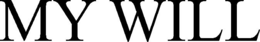 MY WILL trademark