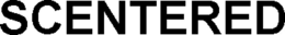 SCENTERED trademark