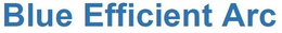 BLUE EFFICIENT ARC trademark