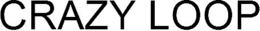 CRAZY LOOP trademark