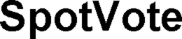 SPOTVOTE trademark