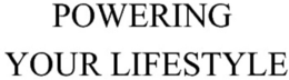 POWERING YOUR LIFESTYLE trademark