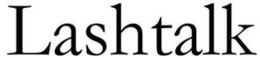 LASHTALK trademark