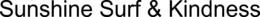 SUNSHINE SURF & KINDNESS trademark