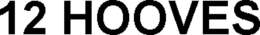 12 HOOVES trademark