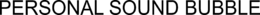 PERSONAL SOUND BUBBLE trademark