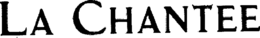 LA CHANTEE trademark
