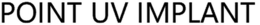 POINT UV IMPLANT trademark