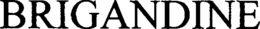 BRIGANDINE trademark