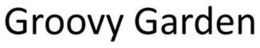 GROOVY GARDEN trademark