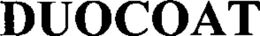 DUOCOAT trademark