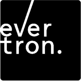 EVER TRON. trademark
