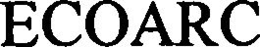 ECOARC trademark
