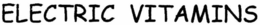 ELECTRIC VITAMINS trademark