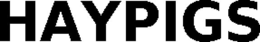 HAYPIGS trademark