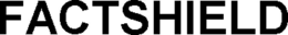 FACTSHIELD trademark