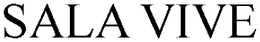 SALA VIVE trademark