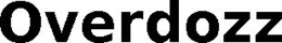 OVERDOZZ trademark