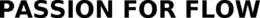 PASSION FOR FLOW trademark