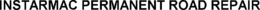 INSTARMAC PERMANENT ROAD REPAIR trademark
