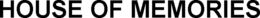 HOUSE OF MEMORIES trademark