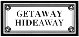 GETAWAY HIDEAWAY trademark