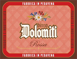 PRODOTTA E IMBOTTIGLIATA FABBRICA IN PEDAVENA BIRRA DOLOMITI ROSSA trademark