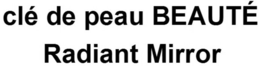 CLÉ DE PEAU BEAUTÉ RADIANT MIRROR trademark