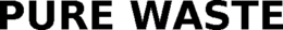 PURE WASTE trademark