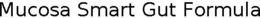MUCOSA SMART GUT FORMULA trademark