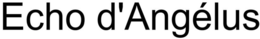 ECHO D'ANGÉLUS trademark
