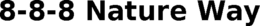 8-8-8 NATURE WAY trademark