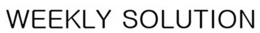 WEEKLY SOLUTION trademark