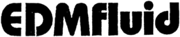 EDMFLUID trademark