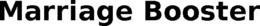 MARRIAGE BOOSTER trademark
