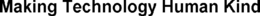 MAKING TECHNOLOGY HUMAN KIND trademark