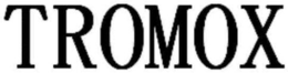 TROMOX trademark