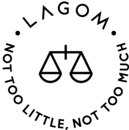 · LAGOM · NOT TOO LITTLE NOT TOO MUCH trademark