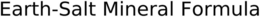 EARTH-SALT MINERAL FORMULA trademark
