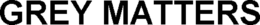 GREY MATTERS trademark