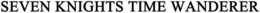 SEVEN KNIGHTS TIME WANDERER trademark