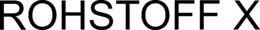 ROHSTOFF X trademark